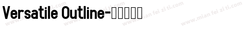 Versatile Outline字体转换